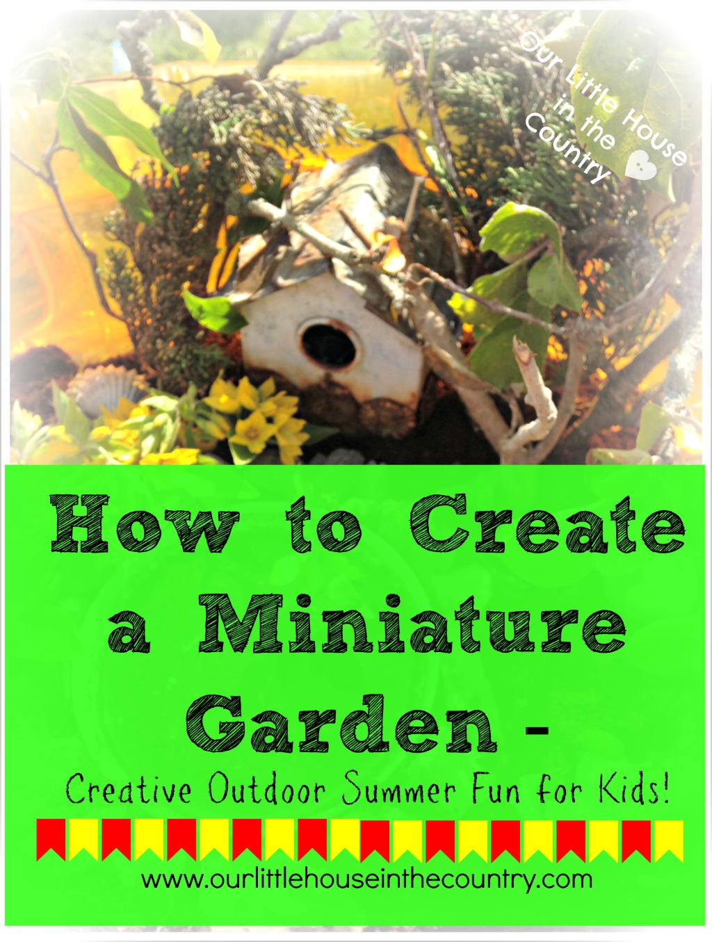How To Create A Minaiture Garden - Outdoor Creative Summer Fun For Kids - Our Little House in the Country #summer #outdoorfun #kidsactivities
