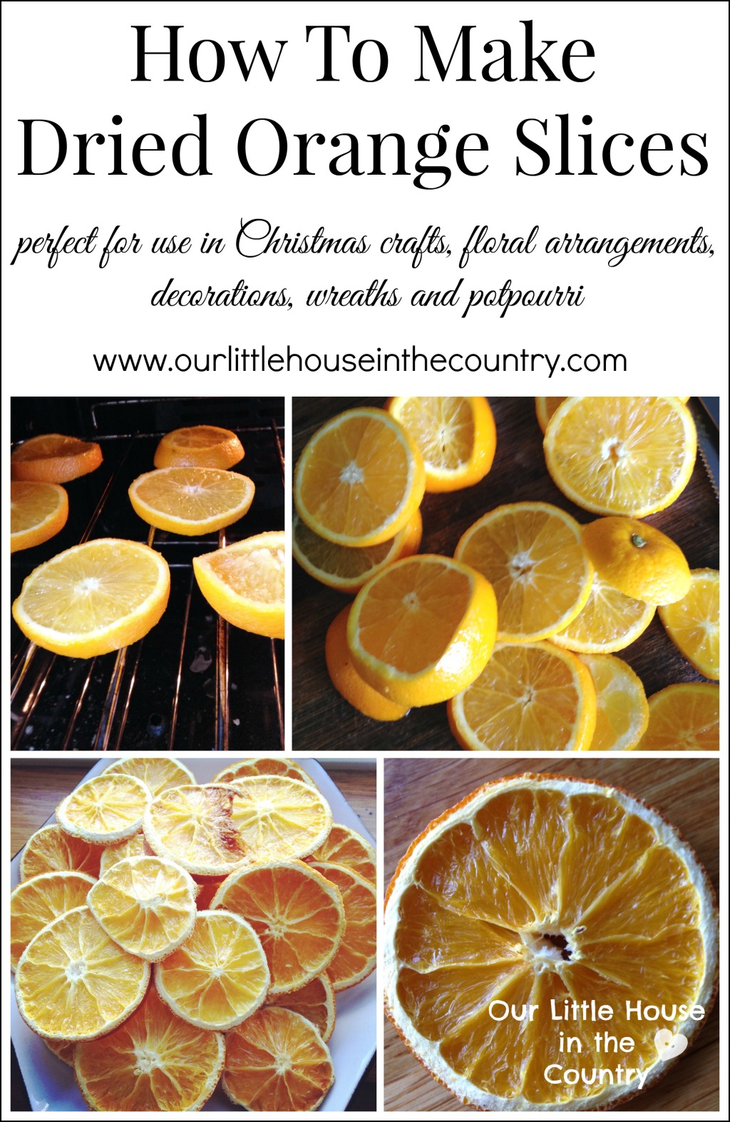How to Make Dried Orange Slices - Perfect for use in Christmas crafts, wreaths, decorations and floral arrangements - Our Little House in the Country 1