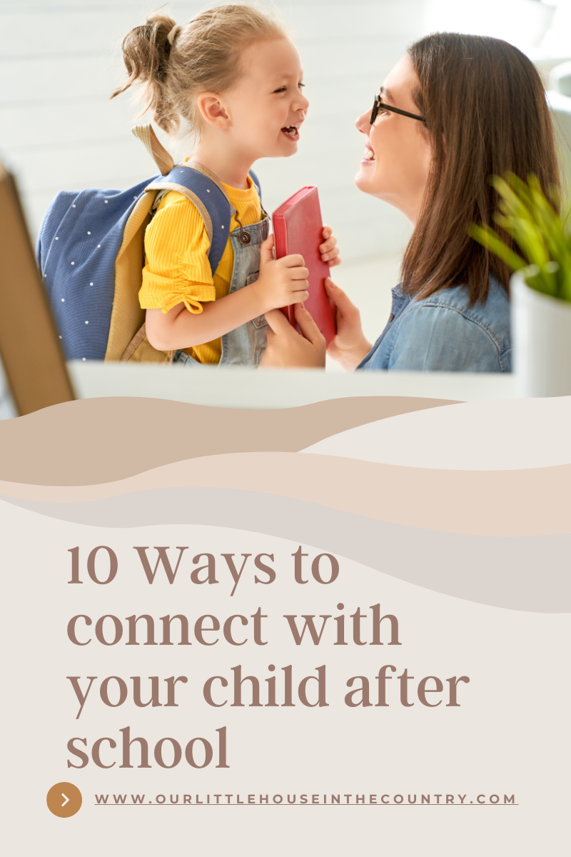 10 ways to connect with your child after school: